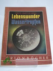 Lebenswunder im Wassertropfen / Fritz-Martin Engel