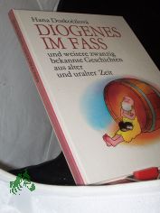 Diogenes im Fass und weitere zwanzig bekannte Geschichten aus alter und uralter Zeit / Hana Dosko?ilov�. Ill. von Gabriel Filc�k