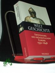 Weltgeschichte  Teil: Bd. 24., Entstehung des fr�hzeitlichen Europa : 1550 - 1648 / hrsg. und verf. von Richard van D�lmen