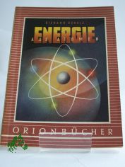Energie aus Atomen / Richard Karl Schulz
