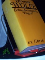 Schau heimw�rts, Engel! : e. Geschichte vom begrabnen Leben / Thomas Wolfe. [Aus d. Amerikan. von Hans Schiebelhuth. Mit e. Nachw. von Joachim Krehayn]