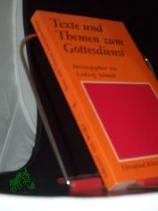 Texte und Themen zum Gottesdienst / hrsg. von Ludwig Schmidt