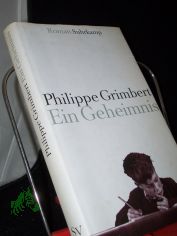 Ein Geheimnis : Roman / Philippe Grimbert. Aus dem Franz. von Holger Fock und Sabine M�ller