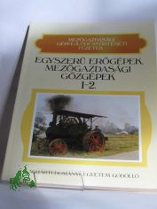 Kezdetleges, egyszer� er�gepek Mez�gazdasagi G�zgepek, 1-2