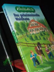 Kleeblatt & Co  Teil: Das geheimnisvolle Waldhaus