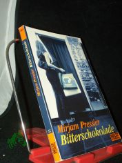 Bitterschokolade : Roman / Mirjam Pressler
