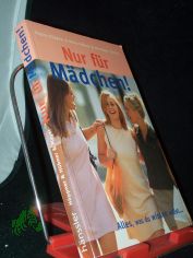 Nur f�r M�dchen : alles, was Du wissen willst ... / Regina H�ppner ... (Hrsg.)