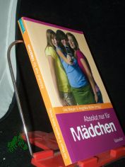 Absolut nur f�r M�dchen / Ute Mayer/Angelika R�hle (Hrsg.)