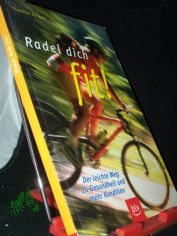 Radel dich fit! : der leichte Weg zu Gesundheit und mehr Kondition / Thorsten Dargatz