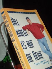 Bill kriegt es auf die Reihe : die ultimative M�nner-Kom�die / Bill Butterworth. Aus dem Amerikan. von Andreas Malessa