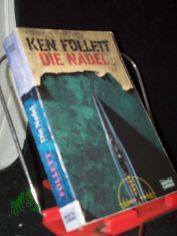 Die Nadel : Roman / Ken Follett. Aus dem Engl. von Bernd Rullk�tter. Neu bearb. und erg. von Walter Bodemer