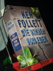 Die Kinder von Eden : Roman / Ken Follett. Aus dem Engl. von Till R. Lohmeyer und Wolfgang Neuhaus