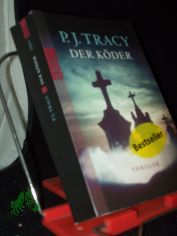 Der K�der : Thriller / P. J. Tracy. Dt. von Teja Schwaner