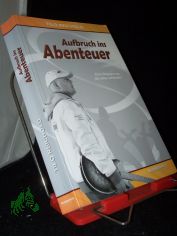Aufbruch ins Abenteuer : eine Begegnung, die alles ver�ndert / Tilo Reichold