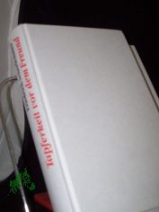 Tapferkeit vor dem Freund : Wortmeldungen aus der Lutherstadt Wittenberg / Friedrich Schorlemmer. [Ausgew., zsgest. und Vorw.: Eberhard Reimann]