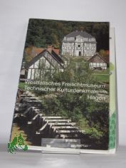 Museumsf�hrer / Westf�lisches Freilichtmuseum Hagen, Landesmuseum f�r Handwerk und Technik / hrsg. von Michael Dauskardt. Bearb.: Uwe Beckmann ...