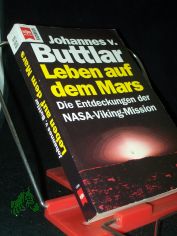 Leben auf dem Mars : die Entdeckungen der NASA-Viking-Mission / Johannes v. Buttlar