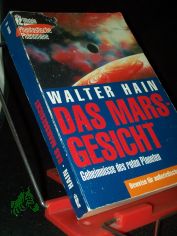 Das Marsgesicht : Geheimnisse des roten Planeten / Walter Hain