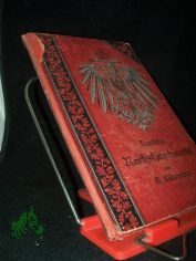 Deutscher Reichs-Katechismus: Ausgestaltung und Verfassung des neuerstandenen deutschen Reiches. F�r alle Reichsfreunde und Staatsb�rger  erl�uternd mit Angabe der bez�glichen Reichsgesetze und Erkl�rung �fter vorkommender politischer ..