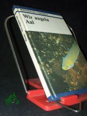 Wir angeln Aal / Ulrich Basan. [Ill.: Gisela Jahrm�rker]