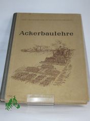 Ackerbaulehre / Bearb. v. Wilhelm Prager ; Erich Vent ; d. Red. Lehr- u. Fachbuch