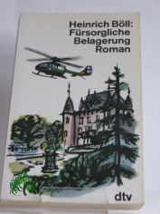 F�rsorgliche Belagerung : Roman / Heinrich B�ll