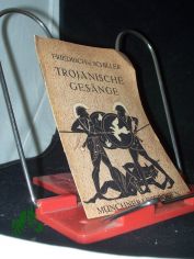 M�nchner Lesebogen  Teil: Nr. 84., Trojanische Ges�nge / Friedrich v. Schiller