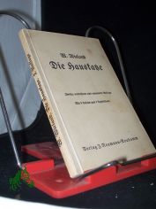 Die Hauskatze : Rassen, Abstammg, Pflege, Nutzen u. Schaden mit e. Anleitg zur Verh�tg d. landl�ufigsten Krankheiten / W. Wieland
