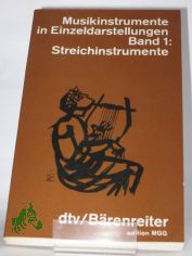 Streichinstrumente / mit e. Einl. von Erich Stockmann u. weiterf�hrender Literatur von Marianne Br�cker BAND1