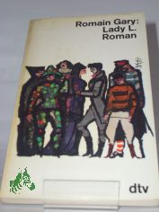 Lady L. : Roman / Romain Gary. Dt. von Gert Woerner