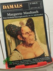 8/1986, Margarete Maultasch, eine tirolische Ehetragikom�die im 14. Jahrhundert