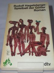 Spielball der G�tter : Aufzeichn. e. trojan. Prinzen; Roman / Rudolf Hagelstange