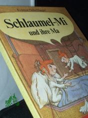 Schlaumel-Mi und ihre Ma / Text u. Bild von Erdmut Oelschlaeger