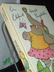 Ein Elefant tanzt Ringelreihn : e. Jahrbuch f�r Kinder / [hrsg. von Hilga Cwojdrak u. Katrin Pieper. Gestaltung Armin Wohlgemuth]