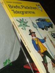 Briefe, P�ckchen, Telegramme / Rainer Crummenerl. Ill. von Ingolf Neumann