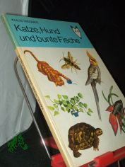 Katze, Hund und bunte Fische / Klaus Wegner. Ill. von Christine Nahser