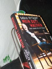 Mein Gott, Walther : das Leben ist oft Plan B / Mike Kr�ger ; mit Till Hoheneder