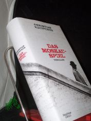 Das Moskau-Spiel : Thriller / Christian v. Ditfurth