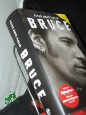 Bruce / Peter Ames Carlin. Dt. von Sonja Kerkhoffs