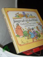 J�ngst sah ich den Wind : dt. Gedichte f�r Kinder / hrsg. von Edith George. Ill. von Eberhard Binder