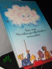 Was sich die sch�nste aller Wolken w�nschte / Kurt David. Bilder von Karl-Heinz Appelmann