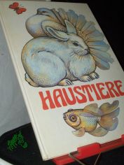 Haustiere : e. Besch�ftigungsbuch zu ihrer Haltung in Haus u. Garten / Text u. Ill.: Hans-Otto Vent