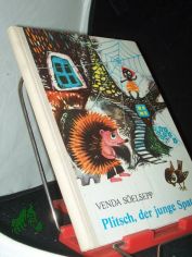 Plitsch, der junge Spatz und andere estnische Tierm�rchen / Venda Soelsepp. Mit vielen farb. Bildern von Silvi V�ljal. Aus d. Estn. �bertr. von Helga Viira