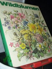 Wildblumen / Regine S�sskow. Ill. von Wolf U. Friedrich