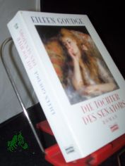 Die T�chter des Senators : [Roman] / Eileen Goudge. Aus dem Engl. von Erna Tom