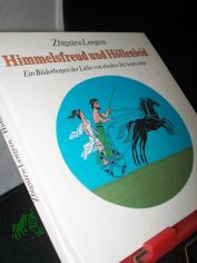 Himmelsfreud und H�llenleid : e. Bilderbogen d. Liebe von ehedem bis heutzutage / Zbigniew Lengren
