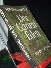 Der Garten Eden : Roman / Ernest Hemingway. Dt. von Werner Schmitz