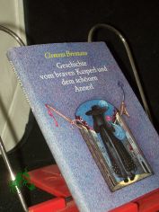 Geschichte vom braven Kasperl und dem sch�nen Annerl / Clemens Brentano. [Ill. von Renate Totzke-Israel]