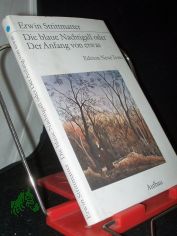 Die blaue Nachtigall oder der Anfang von etwas / Erwin Strittmatter