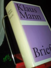 Briefe / Klaus Mann. [Hrsg. von Friedrich Albrecht]